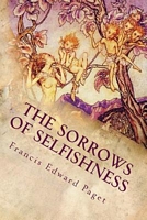 Cover of The Sorrows of Selfishness by Francis Edward Paget