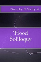 Cover of 'Hood Soliloquy by Timothy N. Stelly