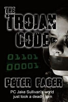 Cover of The Trojan Code by Peter Facer