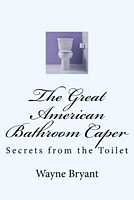 Cover of The Great American Bathroom Caper by Wayne Bryant