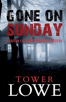 Cover of Gone on Sunday by Tower Lowe