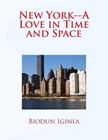 Cover of New York--A Love in Time and Space by Biodun Iginla