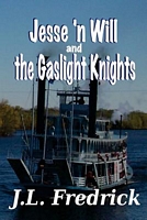 Cover of Jesse 'n Will and the Gaslight Knights by J.L. Fredrick