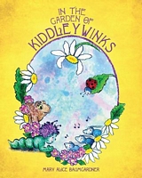 Cover of In the Garden of Kiddleywinks by Mary Alice Baumgardner