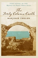 Cover of The Forty Column Castle by Marjorie Thelen