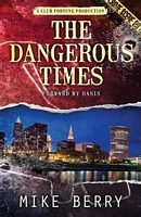 Cover of The Dangerous Times by Mike Berry