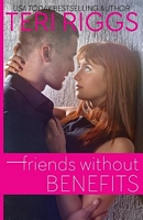Cover of Friends Without Benefits by Teri Riggs