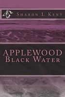 Cover of Applewood Black Water by Sharon L. Kent