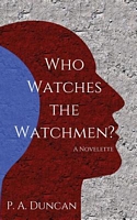 Cover of Who Watches the Watchmen? by P.A. Duncan