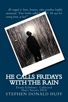 He Calls Fridays with the Rain