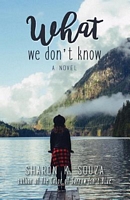 Cover of What We Don't Know by Sharon K. Souza