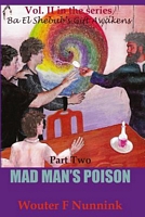 Cover of Mad Man's Poison by Wouter F. Nunnink
