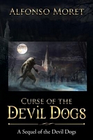 Cover of Curse of the Devil Dogs by Alfonso Moret