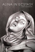 Cover of Alina in Ecstasy by Joseph Roccasalvo