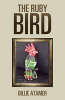 Cover of The Ruby Bird by Billie Atamer