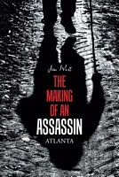 The Making of an Assassin Atlanta