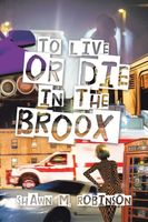 To Live or Die in the Broox Shawn