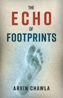 Cover of The Echo of Footprints by Arvin Chawla