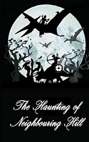 The Haunting of Neighbouring Hill Book 8