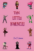 Ten Little Homunculi