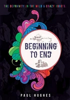 Cover of Beginning to End by Paul Hughes