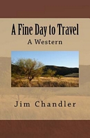 Cover of A Fine Day to Travel by Jim Chandler