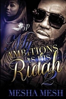 Cover of My Ambitions as His Ridah 2 by Mesha Mesh