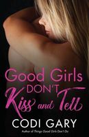 Good Girls Don't Kiss and Tell