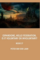 Expansions, Hello Federation, Is It Voluntary or Involuntary?