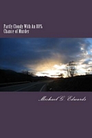 Cover of Partly Cloudy with an 80% Chance of Murder by Michael G. Edwards