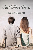 Cover of Just Three Dates by David Burnett
