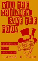 Kill The Children, Save The Food