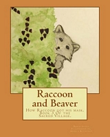 Raccoon and Beaver: How Raccoon Got His Mask