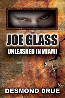 Joe Glass: Unleashed in Miami