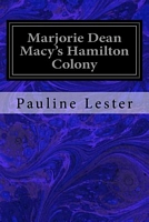 Cover of Marjorie Dean Macy's Hamilton Colony by Pauline Lester