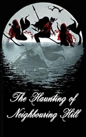 The Haunting of Neighbouring Hill Book 11