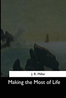 Cover of Making the Most of Life by J.R. Miller