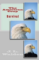 Cover of The American Coup-Survival by J.L. Walden