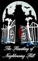 The Haunting of Neighbouring Hill Book 16