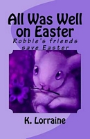 All Was Well on Easter: Robbie's Friends Save Easter