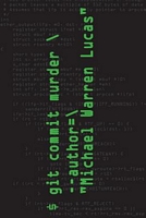 Cover of Git Commit Murder by Michael Warren Lucas