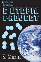 Cover of The E Utopia Project by Kudakwashe Muzira
