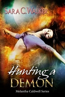 Cover of Hunting A Demon by Sara C. Walker