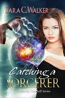 Cover of Catching A Sorcerer by Sara C. Walker