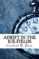 Cover of Adrift In The Ice-Fields by Charles Hall