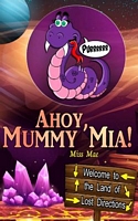 Ahoy, Mummy MIA!