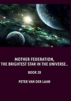 Mother Federation, the Brightest Star in the Universe