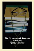 Six Scattered Stories