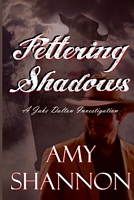 Fettering Shadows