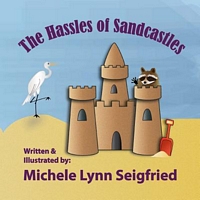 Cover of The Hassles of Sandcastles by Michele Lynn Seigfried